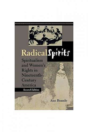 Coperta cărții Radical Spirits, Second Edition: Spiritualism and Women's Rights in Nineteenth-Century America