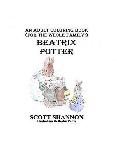 An Adult Coloring Book (for the Whole Family!) Beatrix Potter
