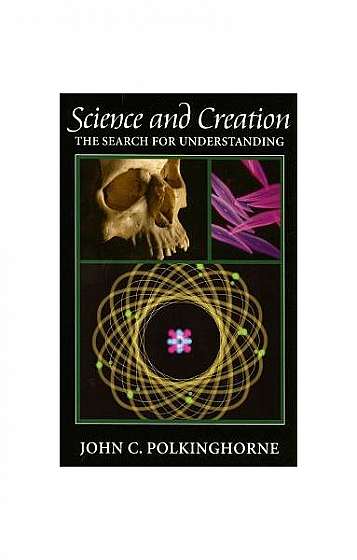 Science and Creation: The Search for Understanding