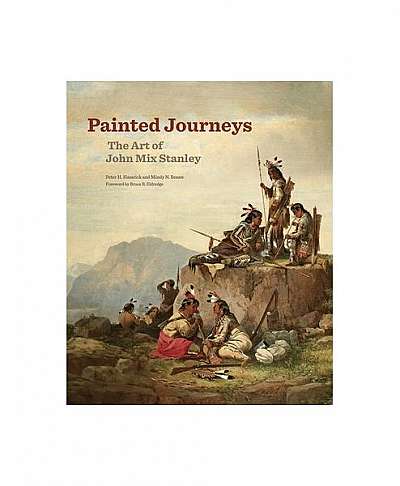 Coperta cărții Painted Journeys: The Art of John Mix Stanley