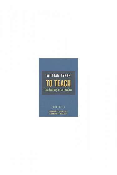 To Teach: The Journey of a Teacher To Teach: The Journey of a Teacher