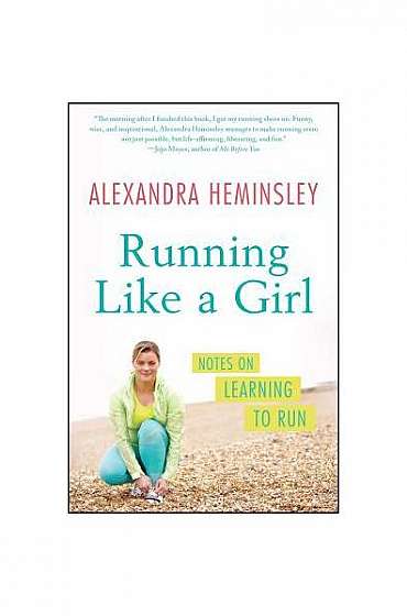 Running Like a Girl: Notes on Learning to Run