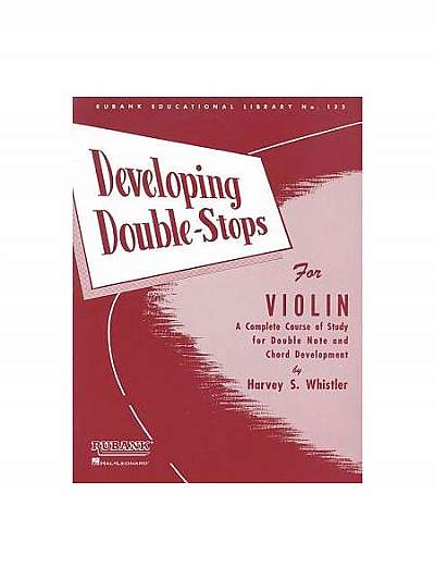 Developing Double-Stops for Violin: A Complete Course of Study for Double Note and Chord Development