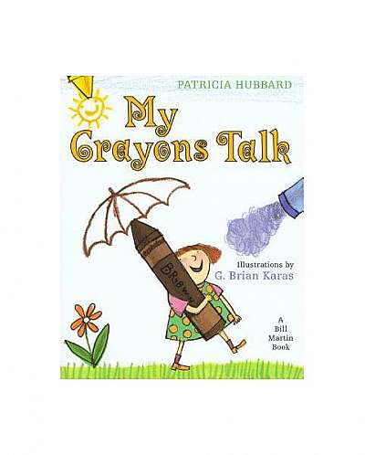 My Crayons Talk: A Bill Martin Book