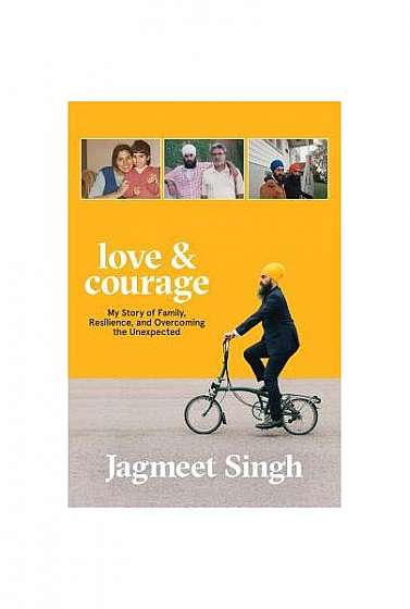 Coperta cărții Love & Courage: My Story of Family, Resilience, and Overcoming the Unexpected