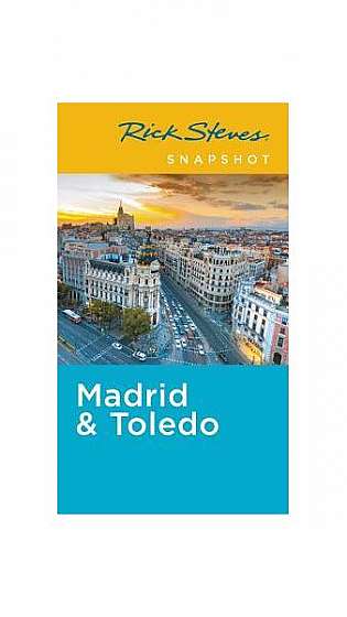 Rick Steves Snapshot Madrid & Toledo