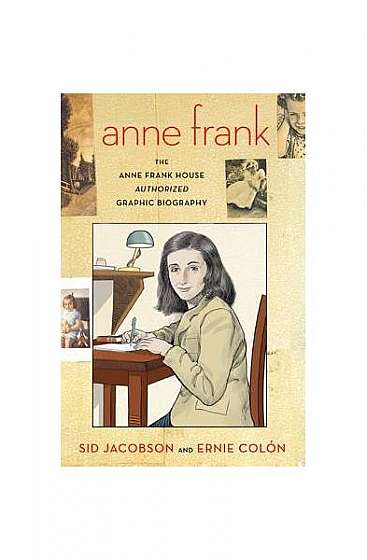 Anne Frank: The Anne Frank House Authorized Graphic Biography