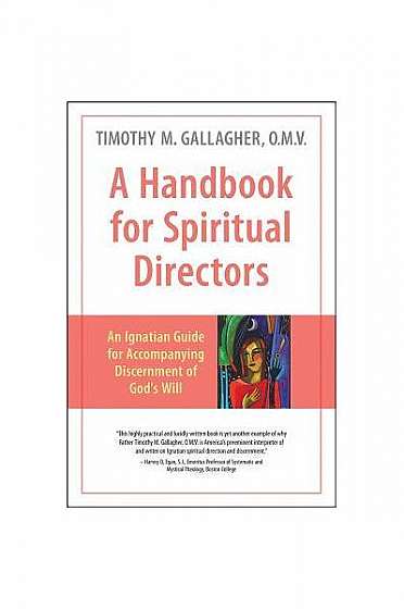 A Handbook for Spiritual Directors: An Ignatian Guide for Accompanying Discernment of God's Will
