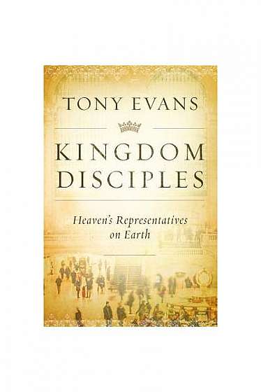 Kingdom Disciples: Heaven's Representatives on Earth