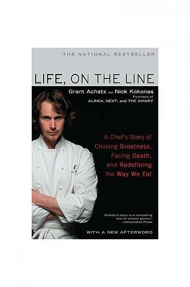 Life, on the Line: A Chef's Story of Chasing Greatness, Facing Death, and Redefining the Way We Eat