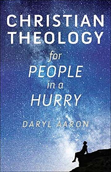 Christian Theology for People in a Hurry