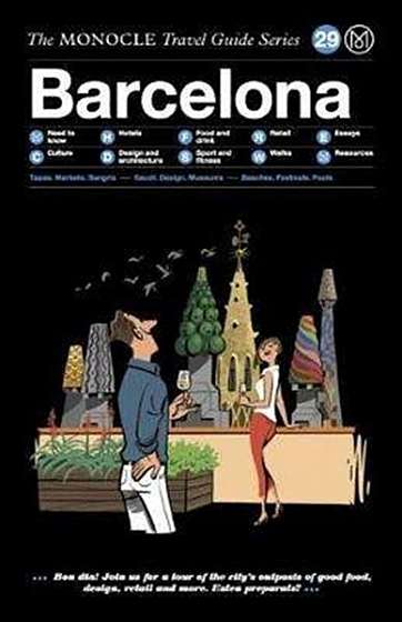 The Monocle Travel Guide to Barcelona: The Monocle Travel Guide Series