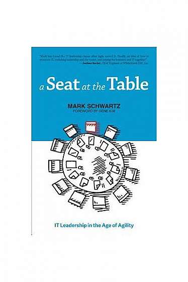 A Seat at the Table: It Leadership in the Age of Agility