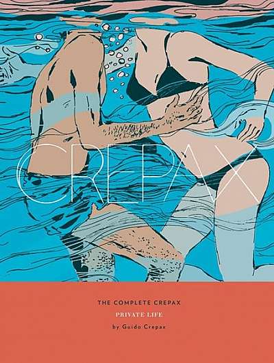 The Complete Crepax Vol. 4: Private Life