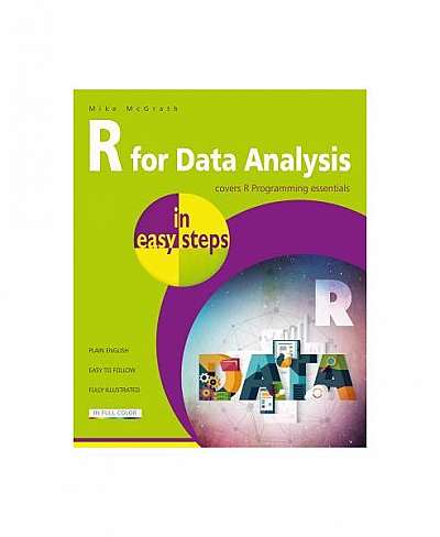 R for Data Analysis in Easy Steps - R Programming Essentials
