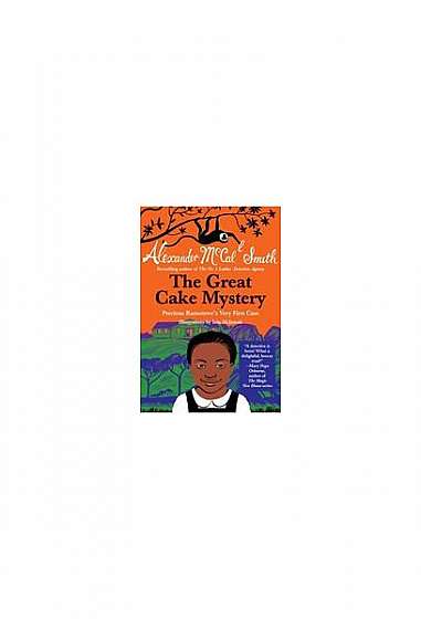 The Great Cake Mystery: Precious Ramotswe's Very First Case: A Number 1 Ladies' Detective Agency Book for Young Readers