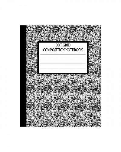 Dot Grid Composition Notebook: Requested by College Students the World Over