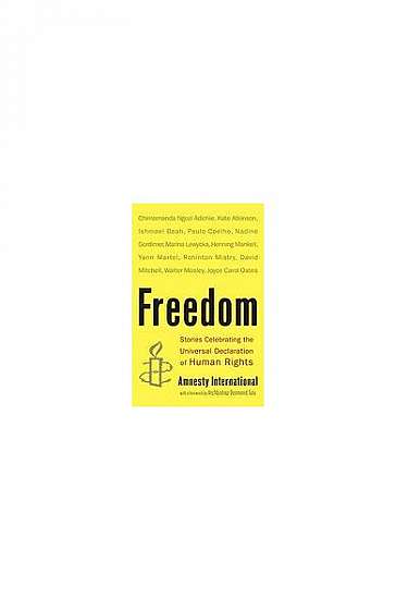 Freedom: Stories Celebrating the Universal Declaration of Human Rights