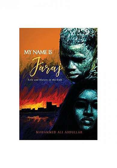 Coperta cărții My Name Is Faraj: Love and Slavery in the Gulf