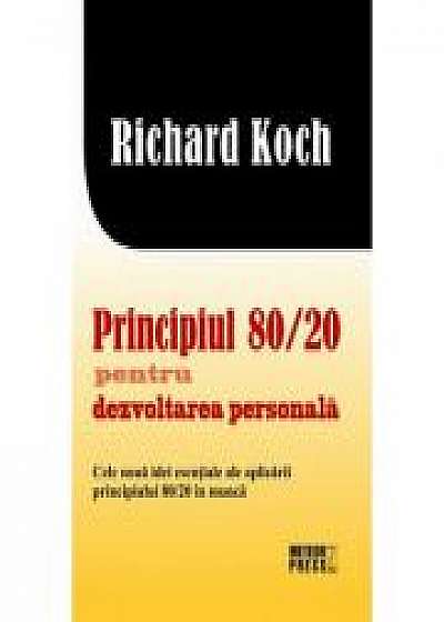 Principiul 80. 20 pentru dezvoltarea personala - Richard Koch