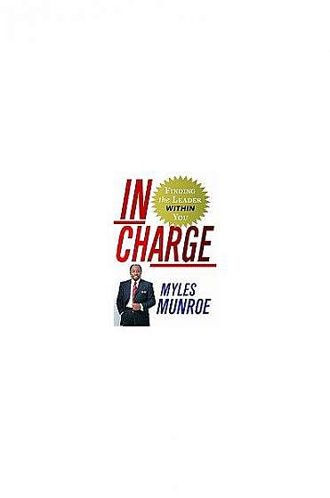 In Charge: Finding the Leader Within You