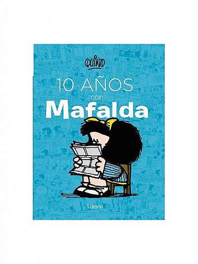 10 Anos Con Mafalda / 10 Years with Mafalda (Spanish Edition)