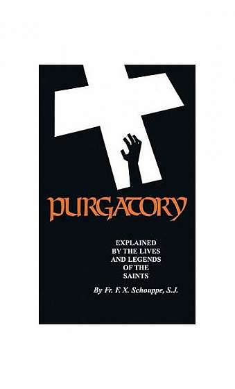 Purgatory: Explained by the Lives and Legends of the Saints