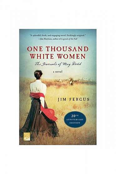 One Thousand White Women (20th Anniversary Edition): The Journals of May Dodd: A Novel
