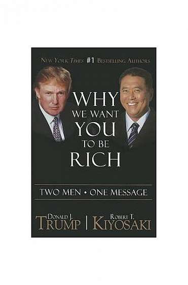 Why We Want You to Be Rich: Two Men, One Message