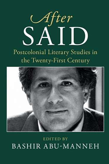 Coperta cărții After Said: Postcolonial Literary Studies in the Twenty-First Century