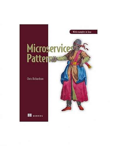 Microservices Patterns: With Examples in Java