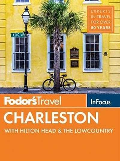 Fodor's in Focus Charleston: With Hilton Head & the Lowcountry