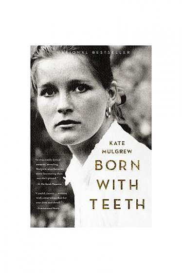 Born with Teeth: A Memoir