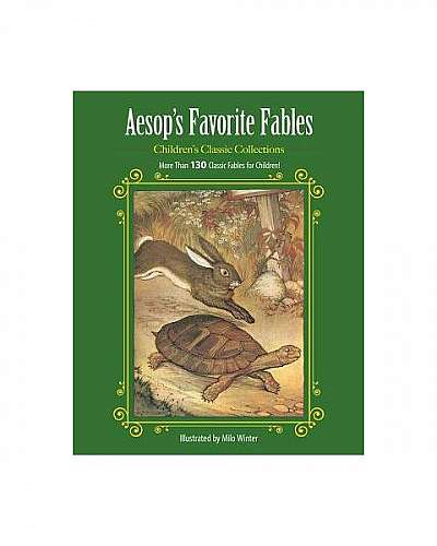 Aesop's Favorite Fables: More Than 130 Classic Fables for Children!