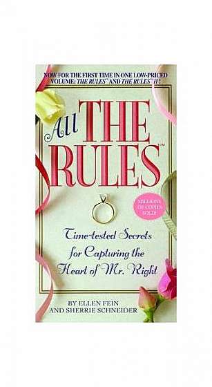 All the Rules: Time-Tested Secrets for Capturing the Heart of Mr. Right