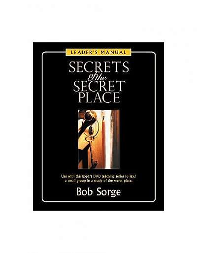 Secrets of the Secret Place: Leader's Manual