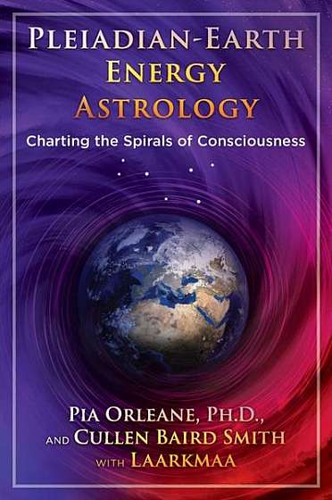 Pleiadian-Earth Energy Astrology: Charting the Spirals of Consciousness
