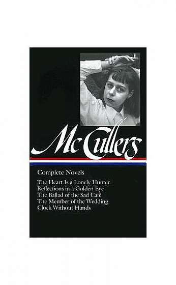 Carson McCullers: Complete Novels