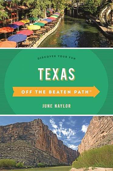 Texas Off the Beaten Path(r): Discover Your Fun