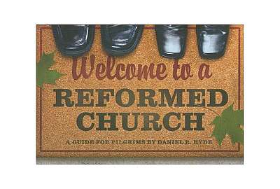 Welcome to a Reformed Church: A Guide for Pilgrims