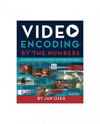 Coperta cărții Video Encoding by the Numbers: Eliminate the Guesswork from Your Streaming Video