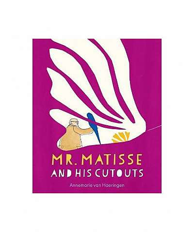 Coperta cărții Mr. Matisse and His Cutouts
