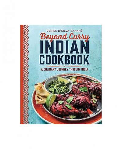 Beyond Curry Indian Cookbook: A Culinary Journey Through India