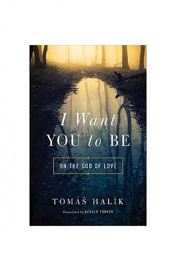 I Want You to Be: On the God of Love