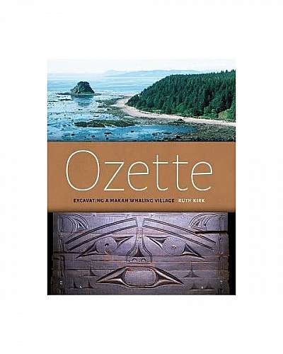 Ozette: Excavating a Makah Whaling Village