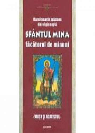 Sfantul Mina facatorul de minuni - Viata si acatistul (Marele martir egiptean de religie copta)