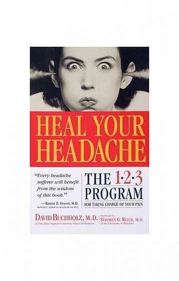 Heal Your Headache: The 1-2-3 Program for Taking Charge of Your Headaches