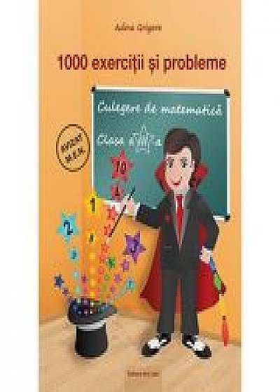1000 Exercitii si probleme. Culegere de matematica - Clasa 3 (Adina Grigore)