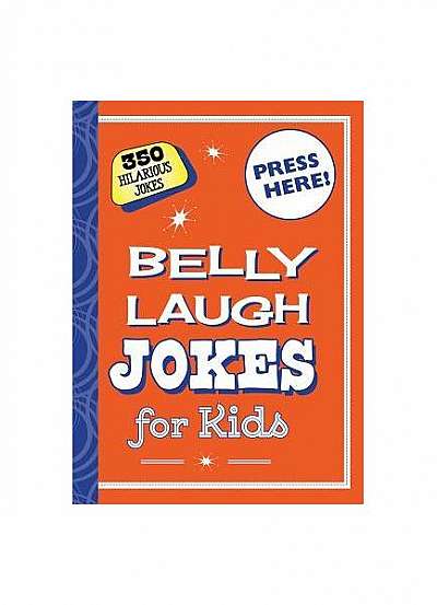 Belly Laugh Jokes for Kids: 350 Hilarious Jokes