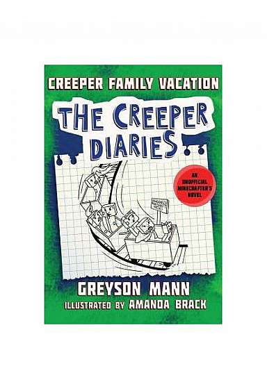 Creeper Family Vacation: The Creeper Diaries, an Unofficial Minecrafter's Novel, Book Five